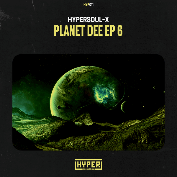 HyperSOUL-X - Planet Dee EP 6