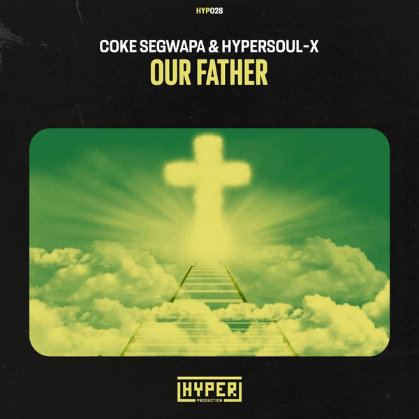 Coke Segwapa, HyperSOUL-X - Our Father