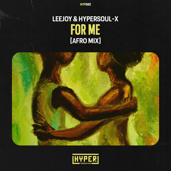 LeeJoy, HyperSOUL-X - For Me (Afro Mix)
