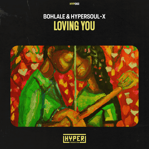 Bohlale, HyperSOUL-X - Loving You