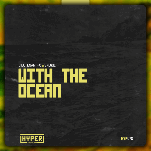 Lieutenant-X, Snokie - With The Ocean