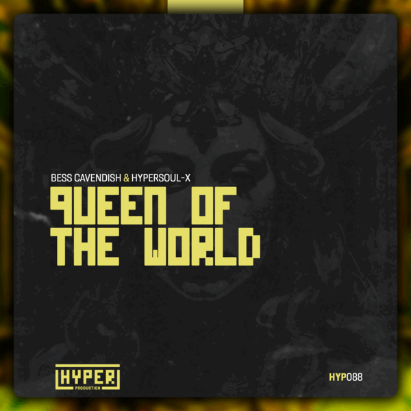 Bess Cavendish & HyperSOUL-X - Queen of the World