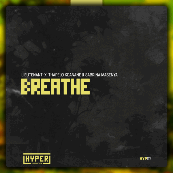 Lieutenant-X, Thapelo Kganane, Sabrina Masenya - Breathe