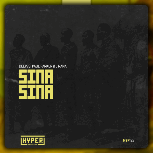 Deep7s, PAUL PARKER & J Nana - Sina Sina